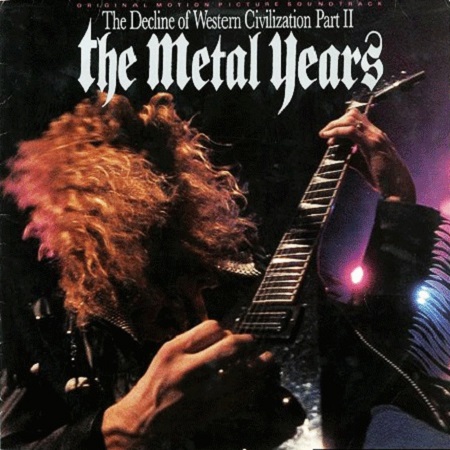 The Decline Of The Western Civilization II, The Metal Years (Original Motion Picture Soundtrack)